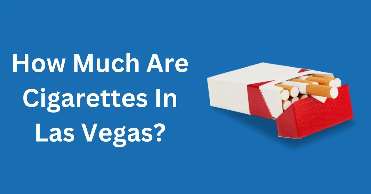 how-much-are-cigarettes-in-las-vegas-don-t-overpay-wanderfever