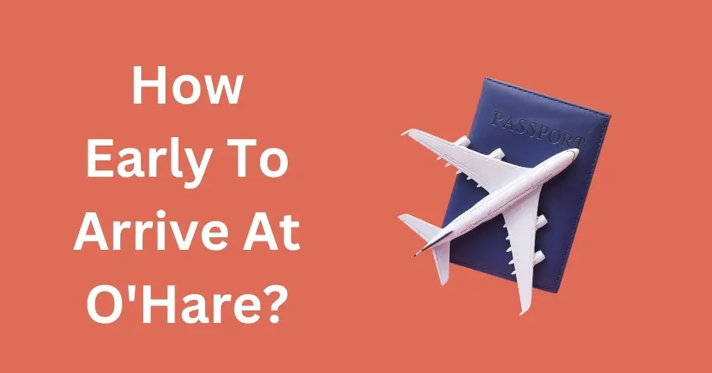 How Early To Arrive At O'Hare? (Don't Miss Your Flight!) WanderFever