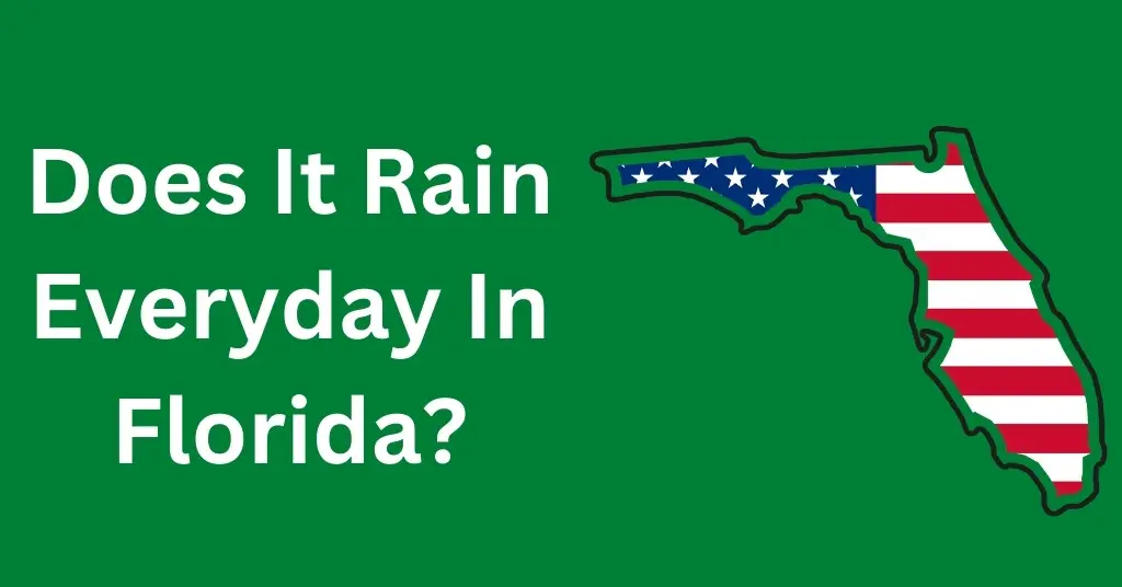Does It Rain Everyday In Florida?