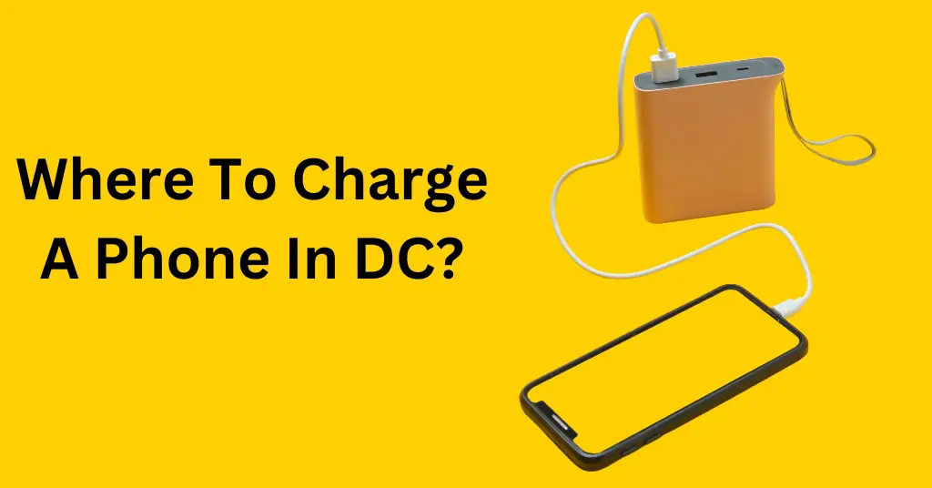 Where To Charge A Phone In DC?