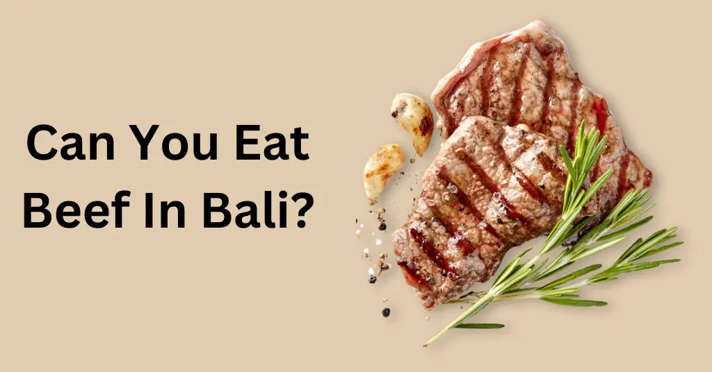 Can You Eat Beef In Bali?