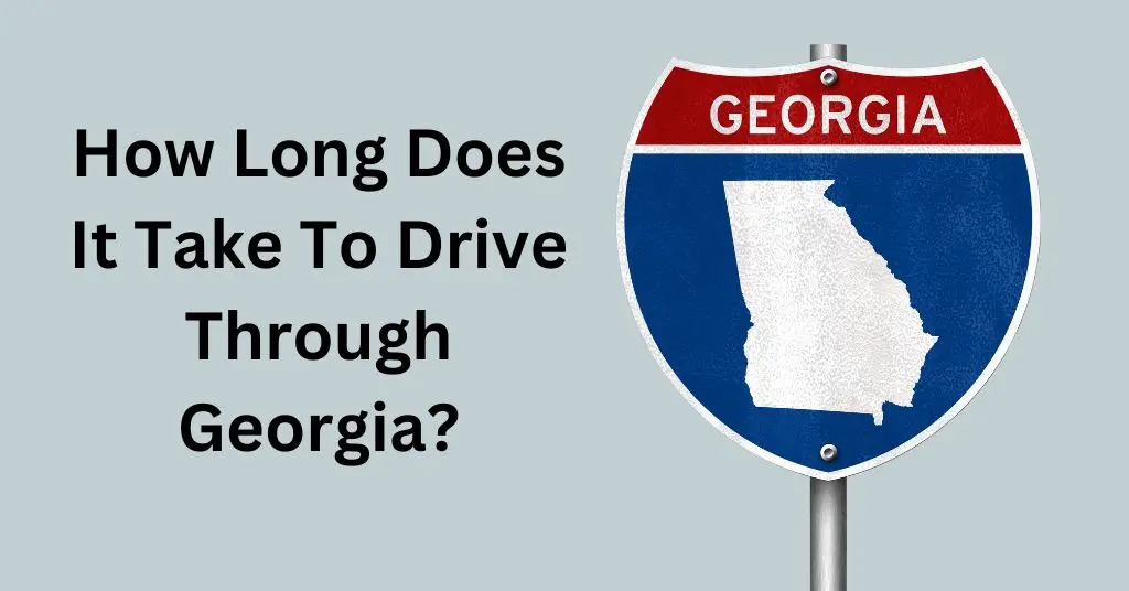 How Long Does It Take To Drive Through Georgia?