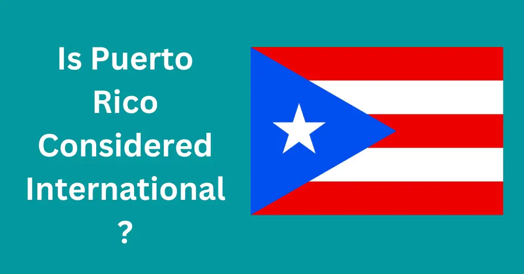 Is Puerto Rico Considered International?