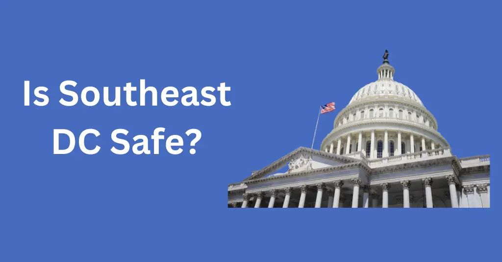 Is Southeast DC Safe?
