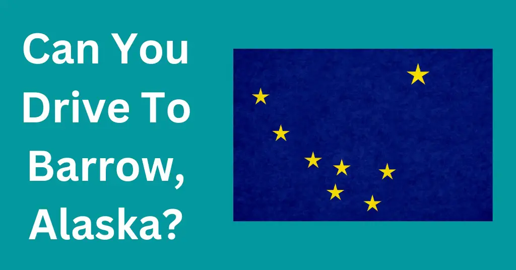 Can You Drive To Barrow, Alaska?