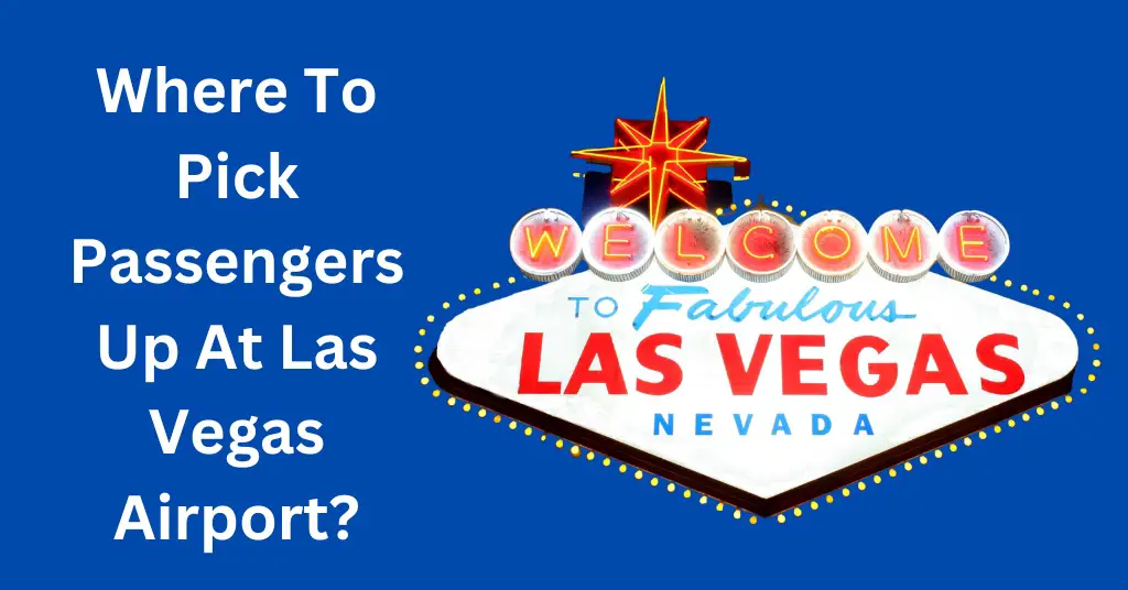 Where To Pick Passengers Up At Las Vegas Airport?