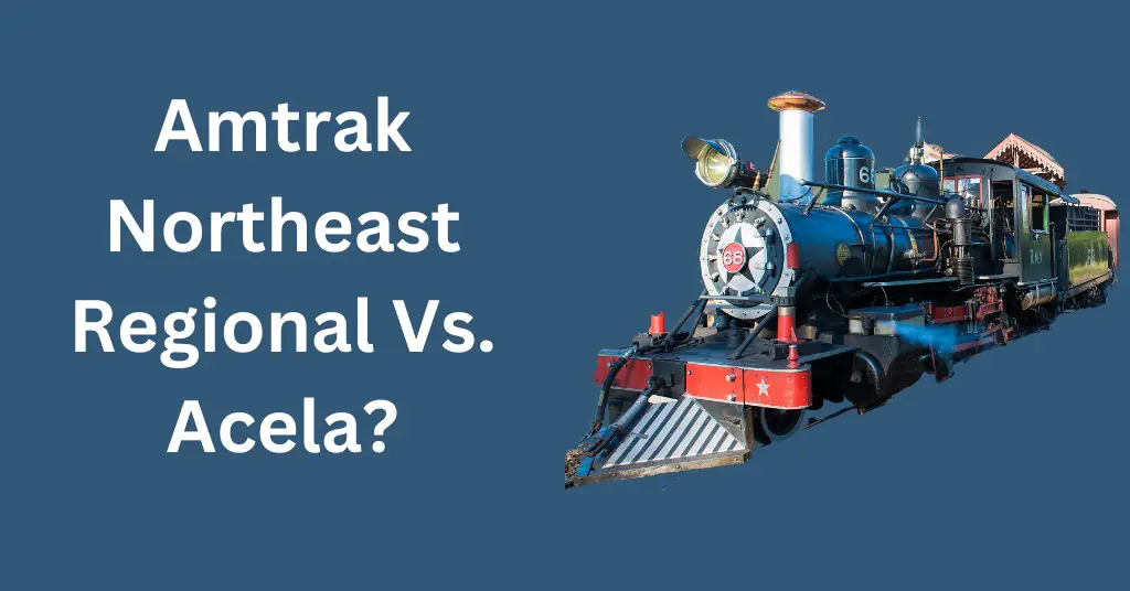 Amtrak Northeast Regional Vs. Acela?