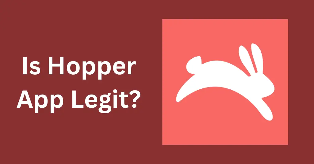 Is Hopper App Legit?