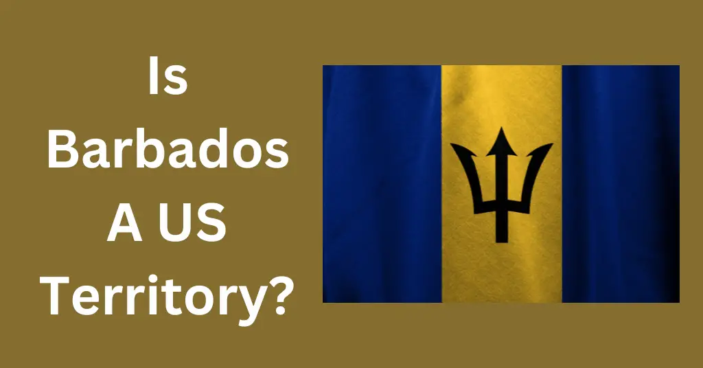 Is Barbados A US Territory?