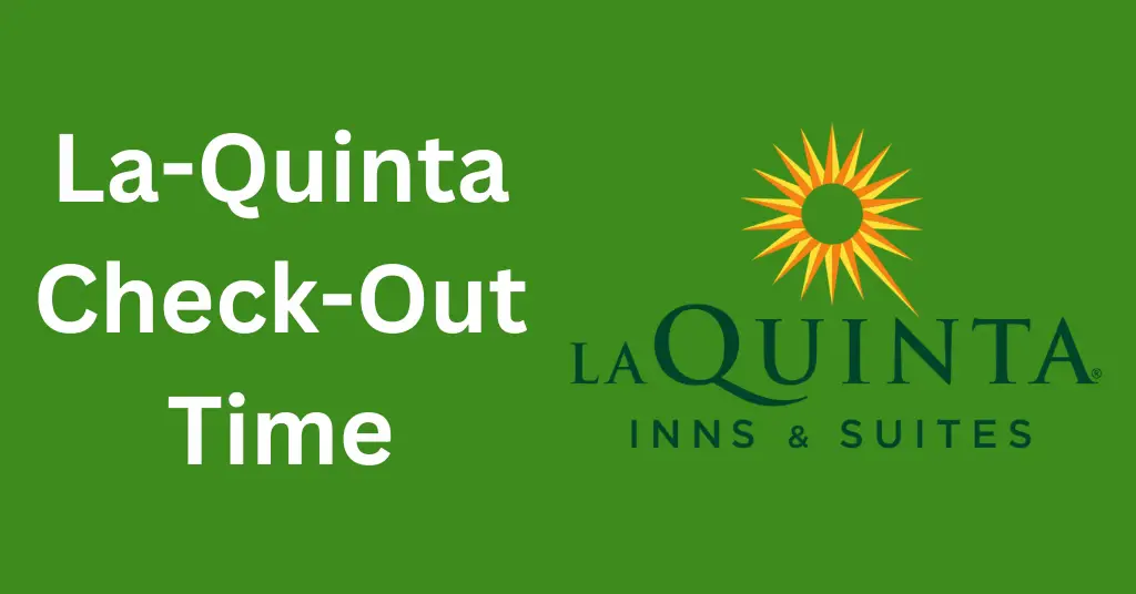 La-Quinta Check-Out Time