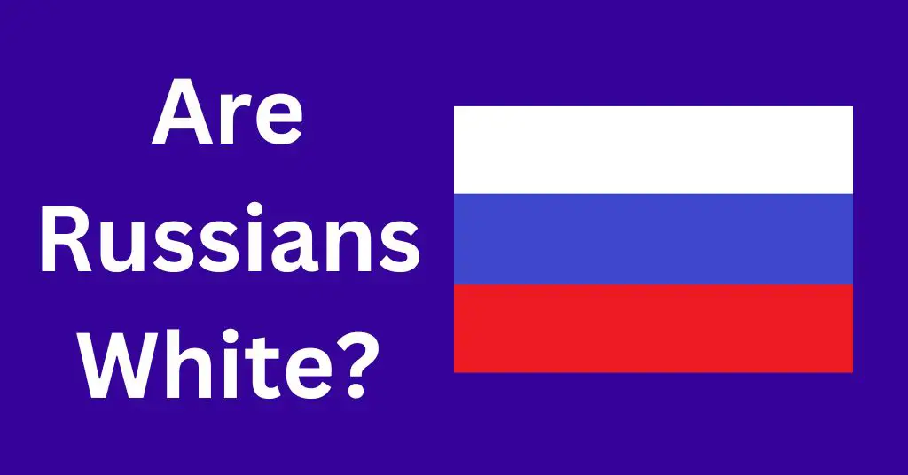 Are Russians White?