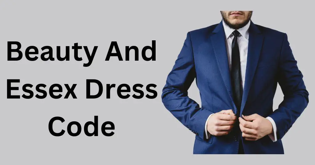 Beauty And Essex Dress Code