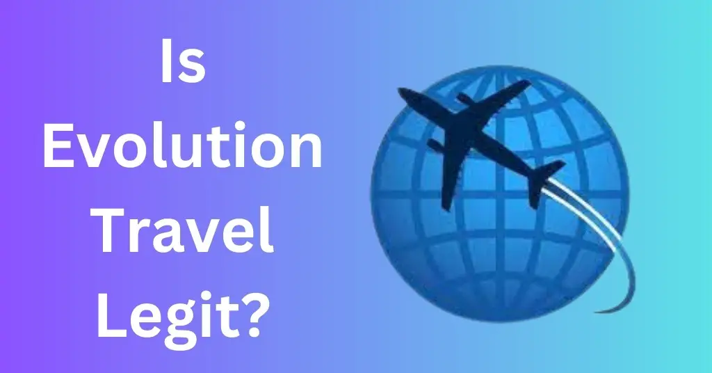 Is Evolution Travel Legit?