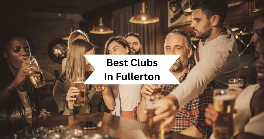 best clubs in fullerton